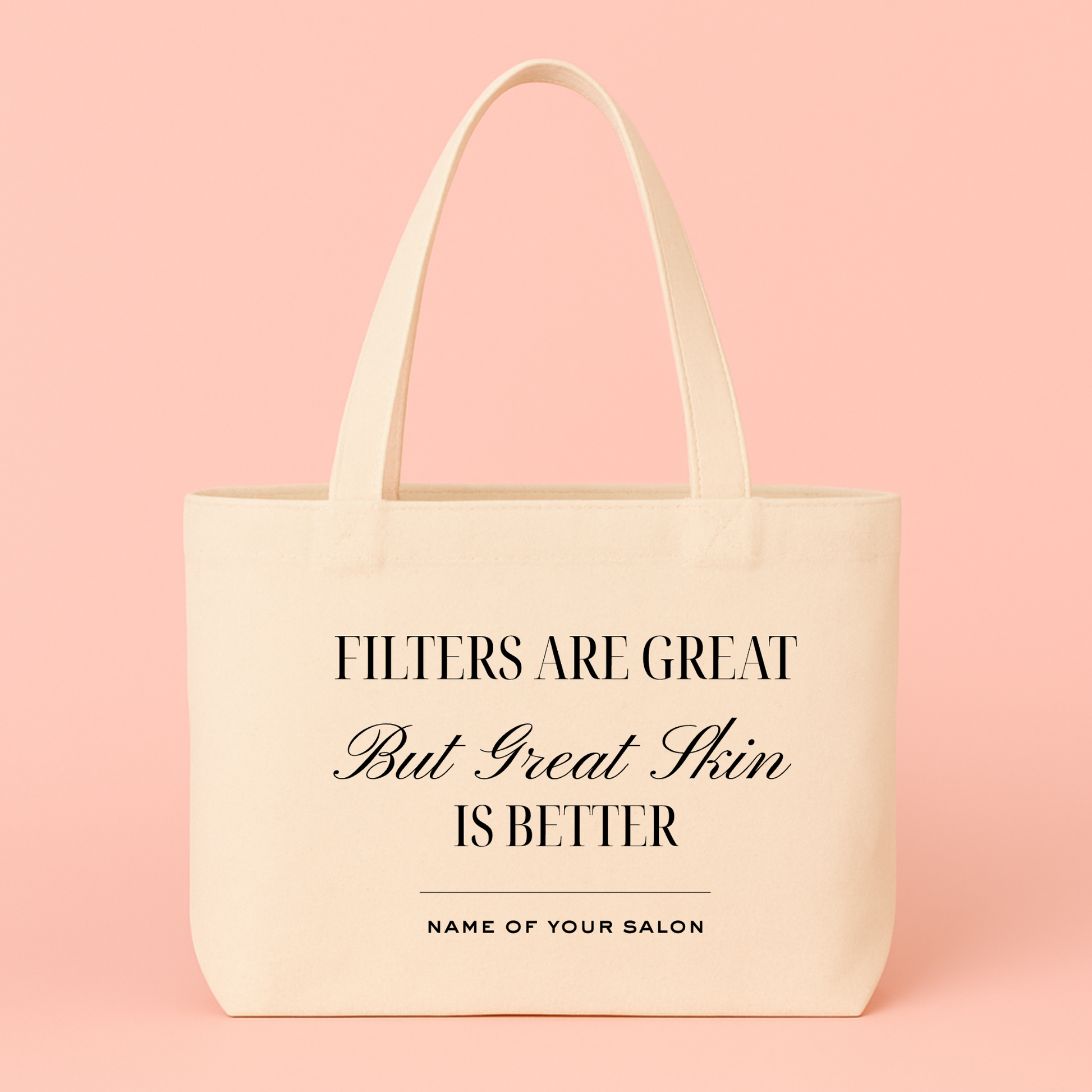 Filters Are Great, But Great Skin Is Better – Salon Tote